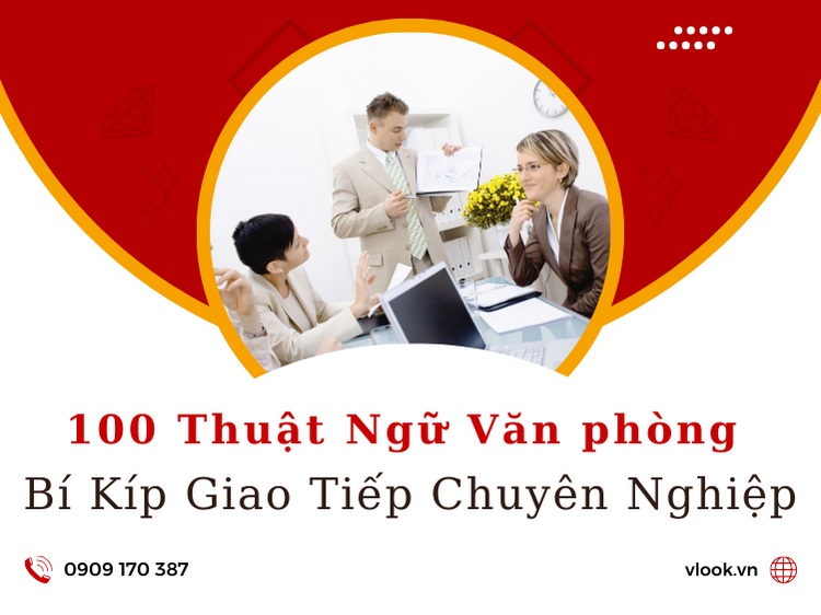 100 Thuật Ngữ Văn phòng - Bí Kíp Giao Tiếp Chuyên Nghiệp-vlook.vn